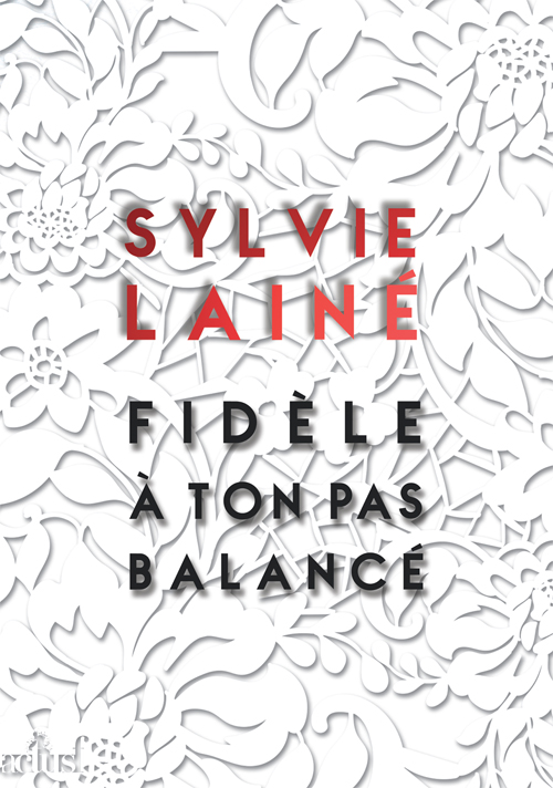 Sylvie Lainé - Fidèle à ton pas